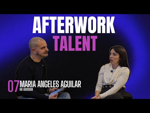 Afterwork Talent T4 Ep7 MariAngeles Aguilar #podcast #recursoshumanos #crecimientopersonal