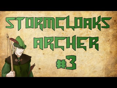 Skyrim: Stormcloaks Archer - Part 3 - Imma Damn Prodigy