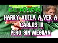 ✅Harry decide ir a ver al rey Carlos III tras informarle de su cáncer🤢