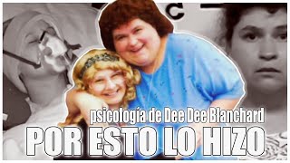 Psicología Dee Dee Blanchard / El PEOR CASO de SÍNDROME MUNCHAUSEN POR PODERES