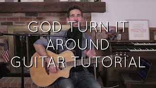 Video thumbnail of "Jonathan Reddick - God Turn it Around Guitar Tutorial"