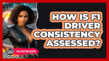 How Is F1 Driver Consistency Assessed? - Pole Position Experts