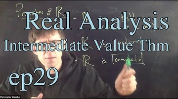 Real Analysis Ep 29: Intermediate Value Theorem
