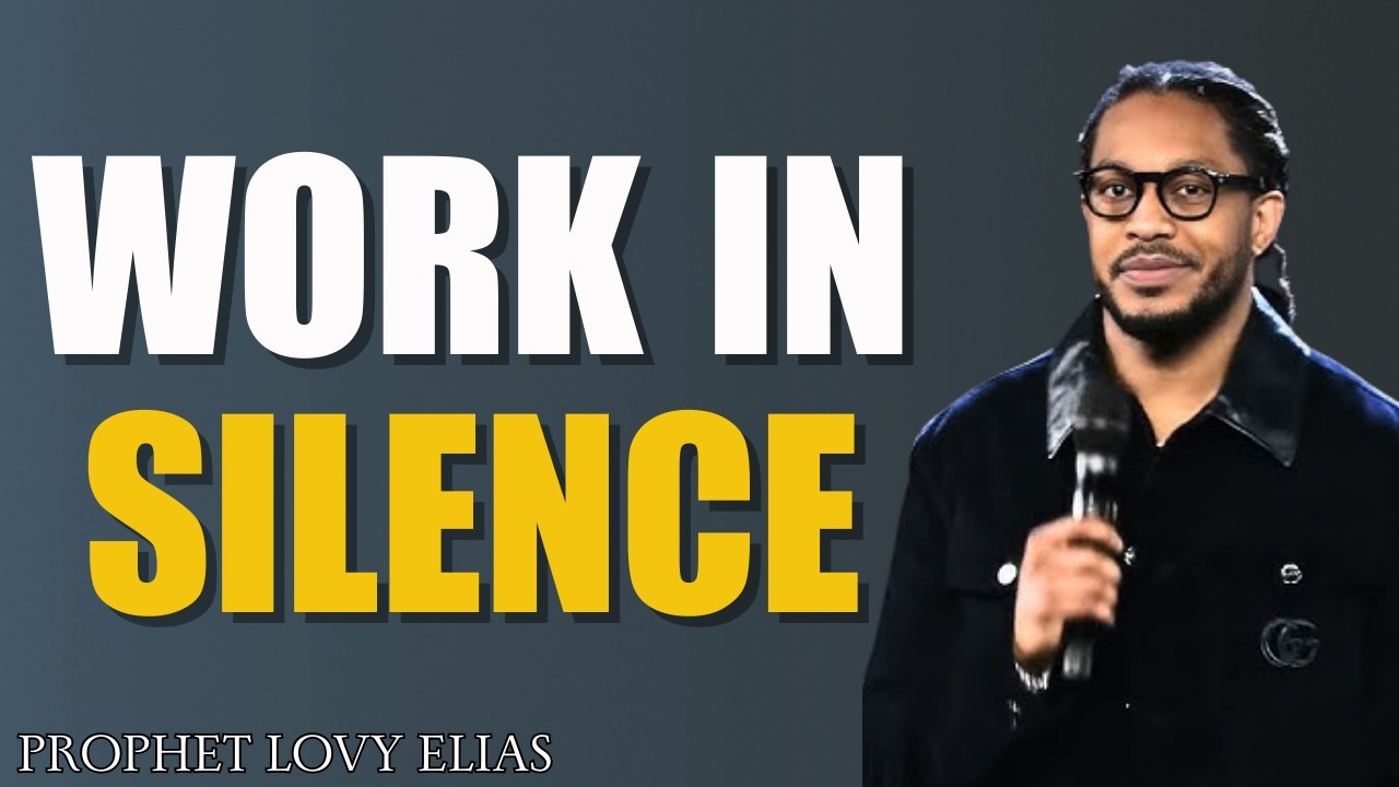 Work In Silence, Let God Elevate You | Powerful Sermon by Prophet Lovy Elias