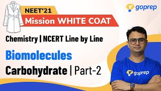 Biomolecules | Organic Chemistry | Carbohydrates | Part-2 | NEET 2021 Preparation | Vivek Sir Goprep