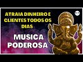 MÚSICA PARA ATRAIR #DINHEIRO, #CLIENTES E #PROSPERIDADE IMEDIATAMENTE, LIMPEZA DE ENERGIAS NEGATIVAS