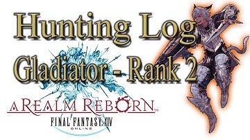 Final Fantasy XIV: A Realm Reborn - Gladiator Rank 2 - Hunting Log Guide
