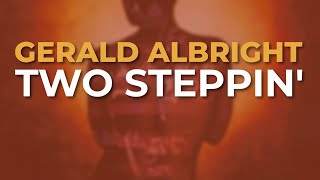 Gerald Albright - Two Steppin' (Official Audio)