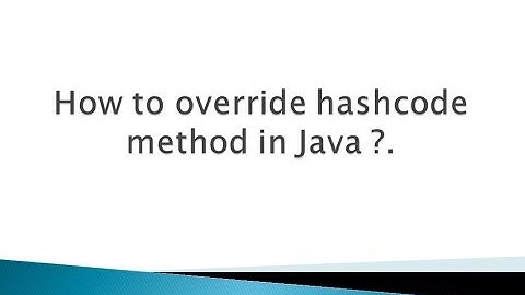 How to override hashcode method in Java ?.