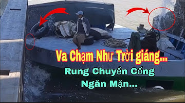 Chấn Động Cống Ngăn Mặn,Xà Lan Đụng Mạnh Rung Rinh Cửa Cống…