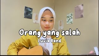 Lirik lagu Orang yang salah-Luvia Band (cover akustik by Selvia Okta)