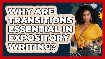 Why Are Transitions Essential In Expository Writing? - Lexicon Lounge
