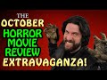 The Month Long October Horror Movie Review EXTRAVAGANZA!