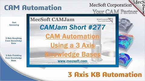 CAM Automation Using 3 Axis Knowledge Bases