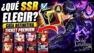 ¿QUÉ SSR ELEGIR? GUÍA DEFINITIVA TICKET PREMIUM | Solo Leveling Arise