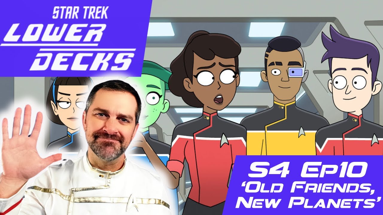 Star Trek: Lower Decks  S4E10 - 'Old Friends, New Planets' Season Finale! 1st Time Watching!