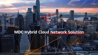 MDC Hybrid Cloud Network Solution