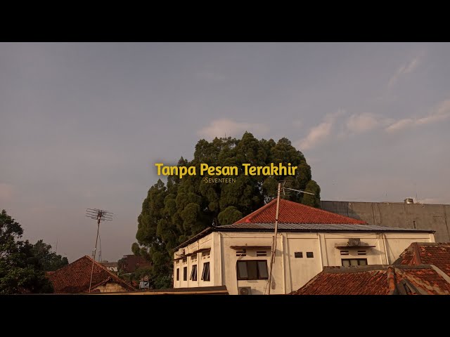 Tanpa Pesan Terakhir - Seventeen (Speed-Up) Tiktok Version class=