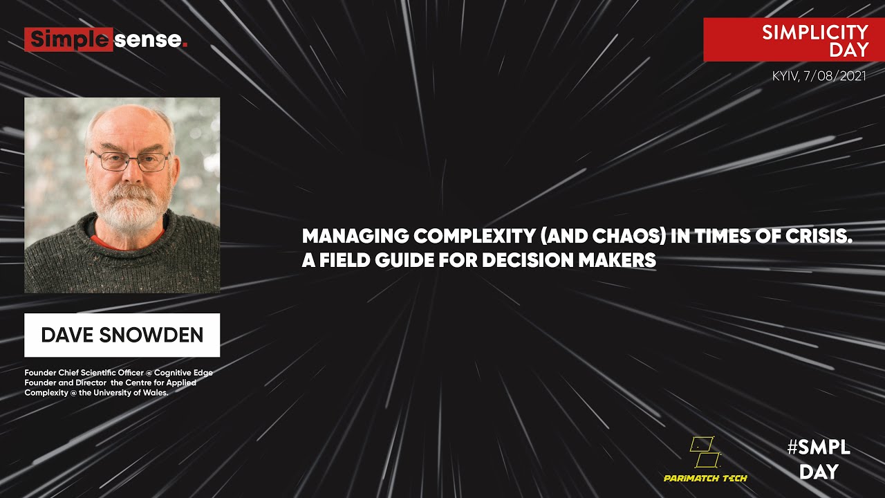 SMPL DAY 2021: Dave Snowden "Managing complexity in times of crisis. A guide for decision makers"