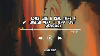 JeHwi (제휘) Looks Like A Real Thing [Snowdrop OST Part.3] english ver. Lirik Sub Indo