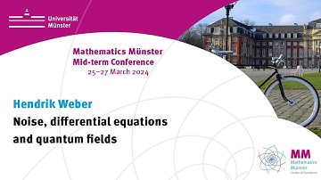 Hendrik Weber: Noise, differential equations andquantum fields