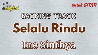 Backing track Selalu Rindu - Ine Sinthya NO GUITAR (Lead) Koleksi lengkap cek deskripsi