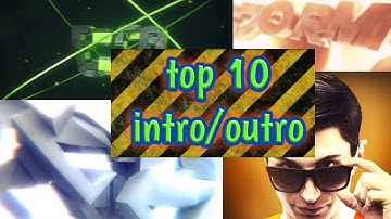 Top 10 intro/outro più belle di tutta youtube italia