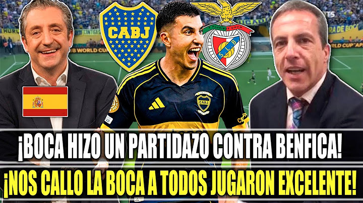 ¡NO SE SUBESTIMA A BOCA! PRENSA ESPAÑOLA SE EMOCIONA CON BOCA JUNIORS y EMPATE ANTE BENFICA MUNDIAL.