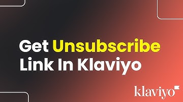 How to get Unsubscribe Link in Klaviyo (Easily)