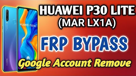 HUAWEI P30 LITE (MAR LX1A) FRP BYPASS | GOOGLE ACCOUNT REMOVE