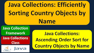 Java Collections: Efficiently Sorting Country Objects by Name