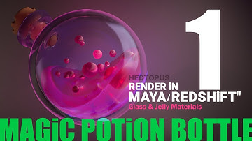 Glass & Jelly Materials, Part 1(Magic Potion Bottle _RedShift Render_ Maya)