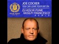 Joe Cocker - You Can Leave Your Hat On (DJ Kolya Funk & Vasily Francesco Remix)