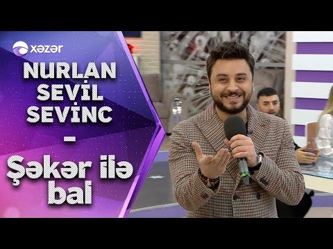Nurlan Təhməzli & Sevil Sevinc - Şəkər ilə Bal