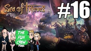 The FGN Crew Plays: Sea of Thieves #16 - Sunken but not Lost