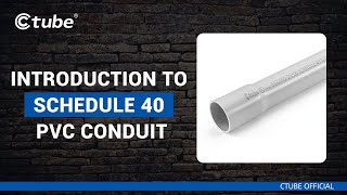 Ctube Schedule 40 Rigid Pvc Conduit Everything You Need To Know