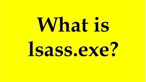What is lsass.exe