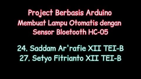Membuat Projects/Produk Lampu Otomatis dengan Sensor Bluetooth HC-05 berbasis Arduino