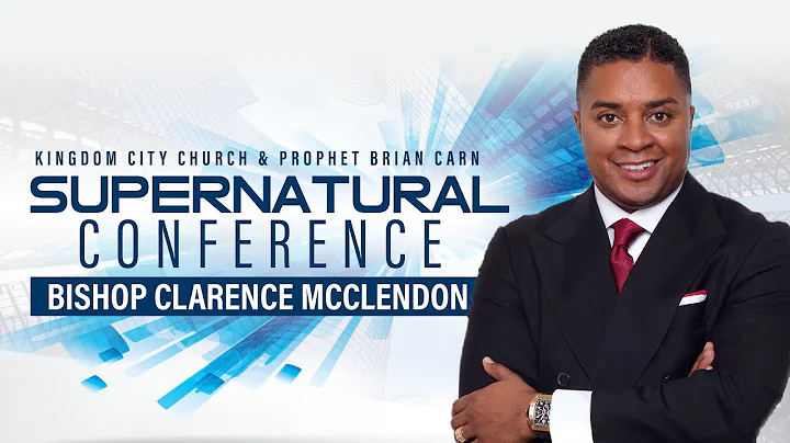 Pt 2-KCC Supernatural Conference - Bishop Clarence...