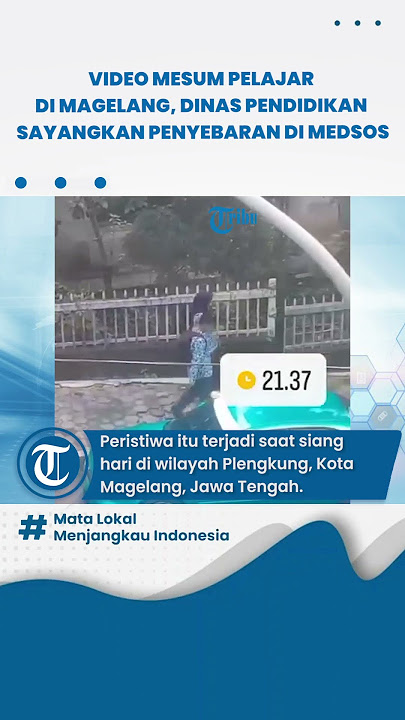 Video Mesum Pelajar SMP di Magelang Viral, Dinas Pendidikan Sayangkan Aksi Penyebaran di Medsos