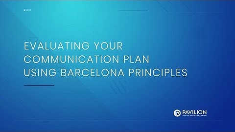Evaluating Your Communication Plan Using Barcelona Principles