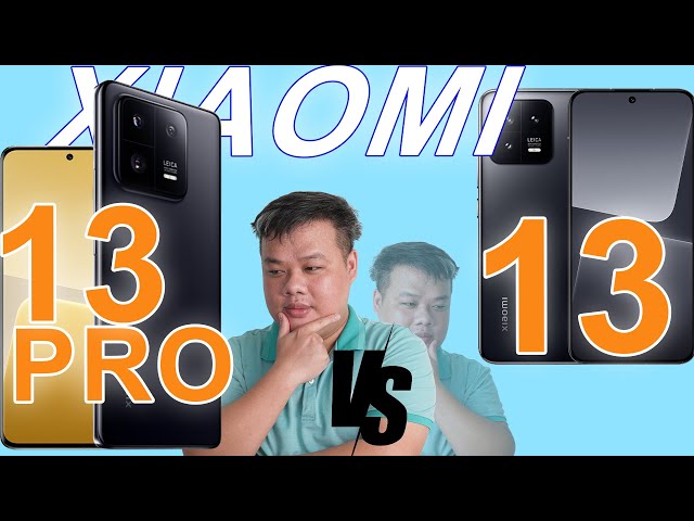 So sánh chi tiết xiaomi 13 vs 13 Pro: GIẢM MẠNH, CHÊNH NHAU 2 TRIỆU MUA MÁY NÀO ???