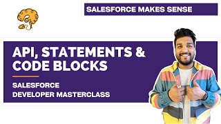 API Versions, Statements & Code Blocks | Chapter 20 |  Salesforce Developer Masterclass