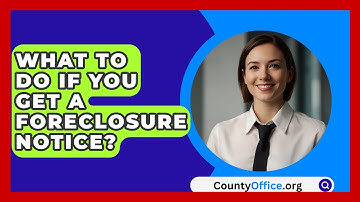 What To Do If You Get A Foreclosure Notice? - CountyOffice.org