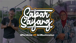 Sabar Sayang - Aftershine ft Dra. Hj. Sri Muslimatun, M.Kes (Official Music Video) chords