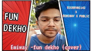 EMIWAY-FUN DEKHO (COVER)// COVER BY @JERRYMI143// COLLAB WITH @JERRYMI143//COVER SONG// BANTAI X PU.