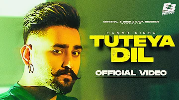 Tuteya Dil (Official Video) Hunar Sidhu Ft Preet Hundal | New Punjabi Song 2023