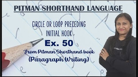 Chapter 13 -Ex. 50 - Circle or Loop preceding Initial hook (Pitman Shorthand video-105)