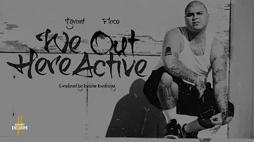 Tyrant x Flaco - We Out Here Active (Official Audio) NEIGHBORHOOD MUSIC EXCLUSIVE