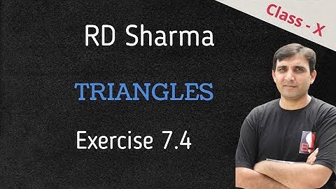 (L9)Triangles: Chapter7 RD Sharma Class10 Complete Excercise 7.4 Solutions by Ashish Bajpai Sir